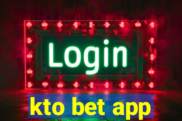 kto bet app