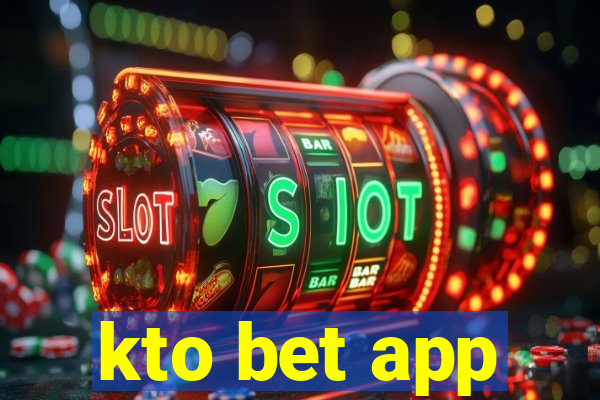 kto bet app