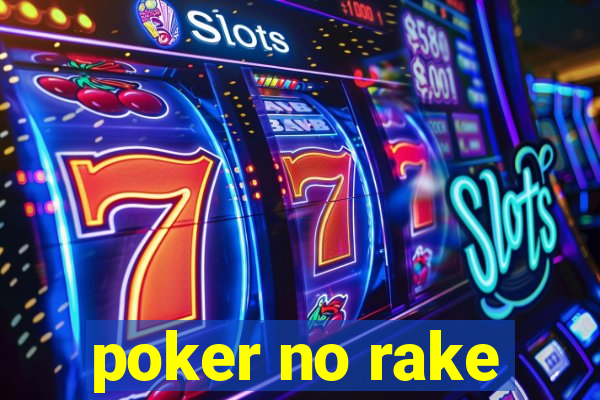 poker no rake