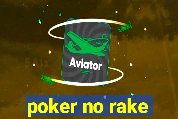 poker no rake