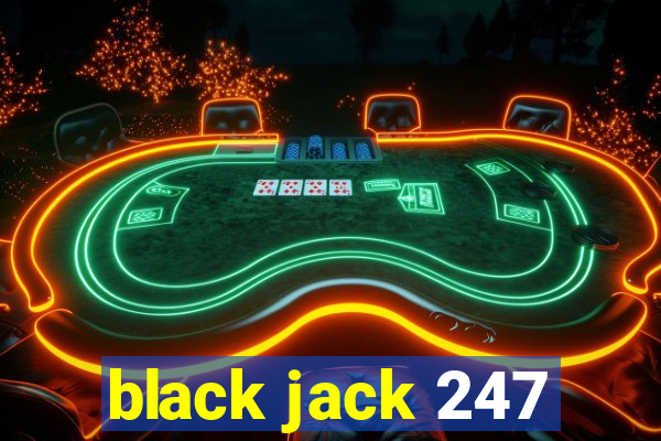 black jack 247