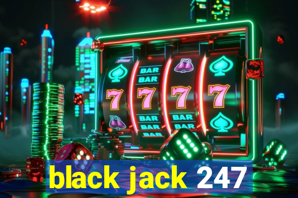 black jack 247