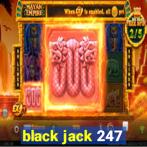 black jack 247