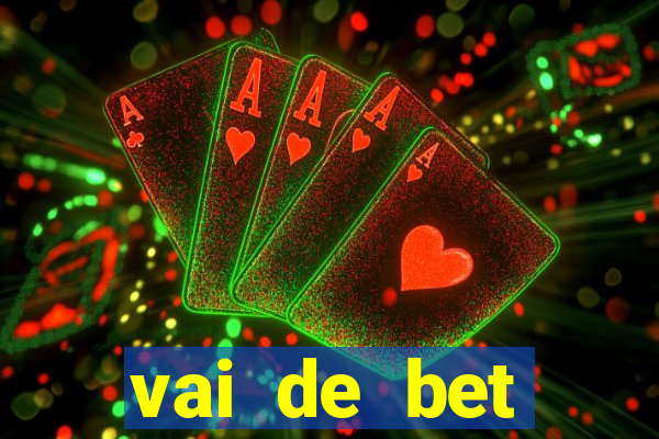 vai de bet esportes da sorte