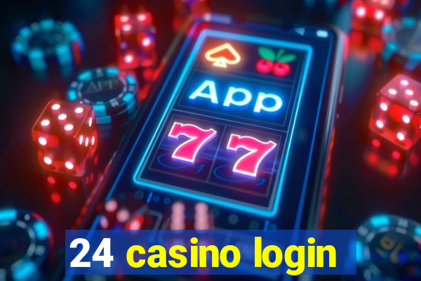 24 casino login