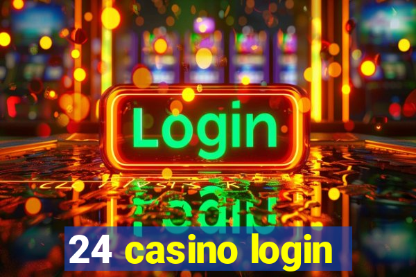 24 casino login