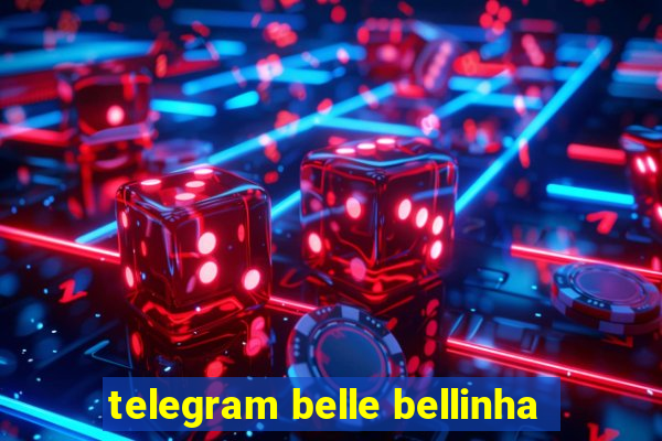 telegram belle bellinha