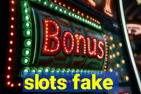 slots fake