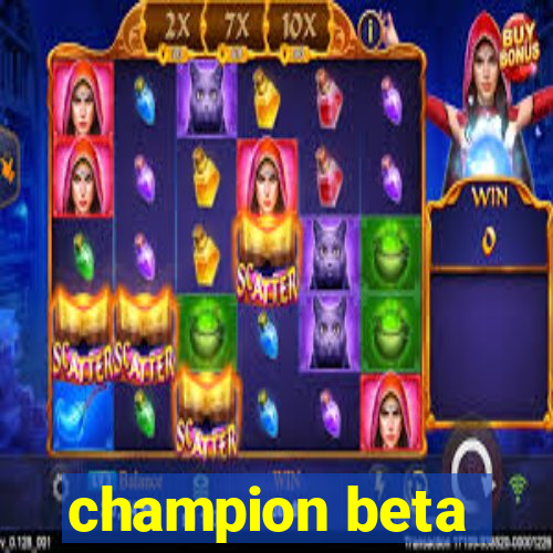 champion beta