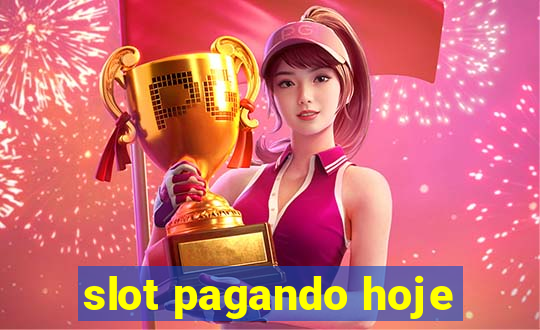 slot pagando hoje