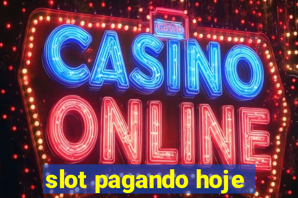 slot pagando hoje