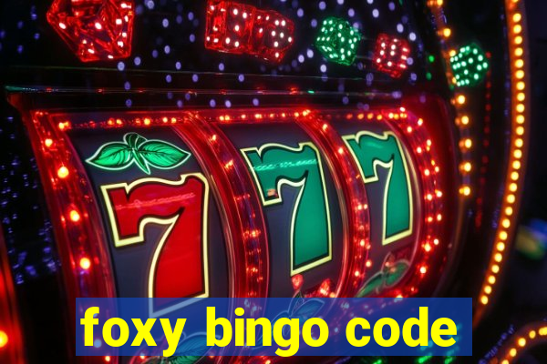 foxy bingo code