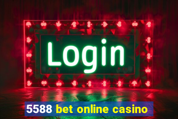 5588 bet online casino