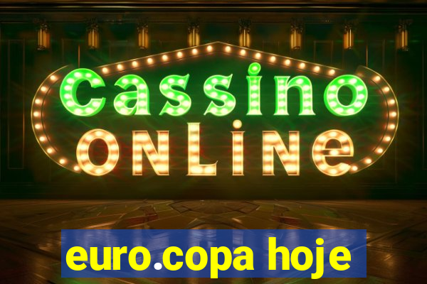 euro.copa hoje