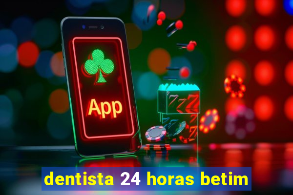 dentista 24 horas betim