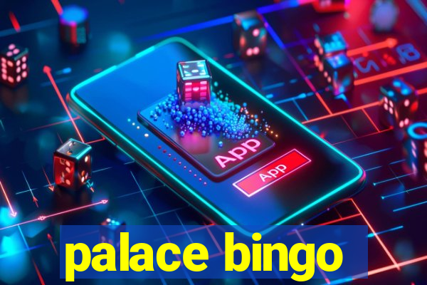 palace bingo