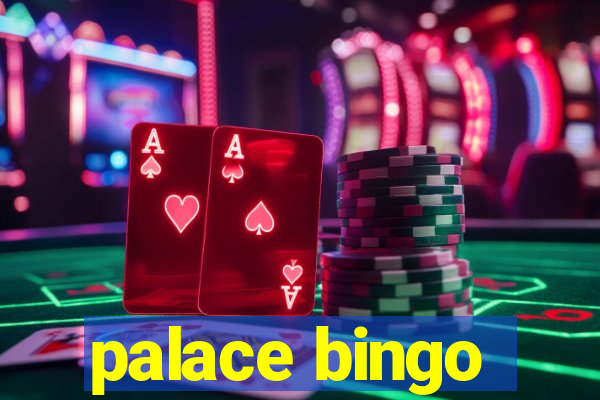 palace bingo