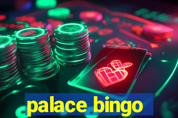 palace bingo