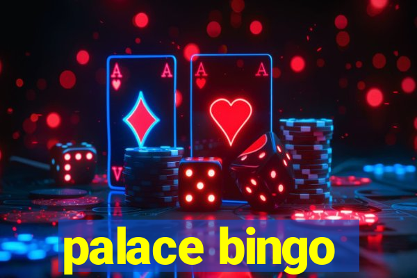 palace bingo