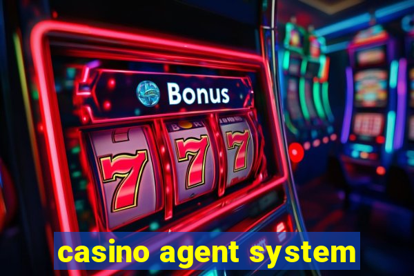 casino agent system