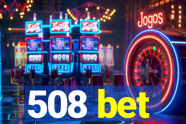 508 bet