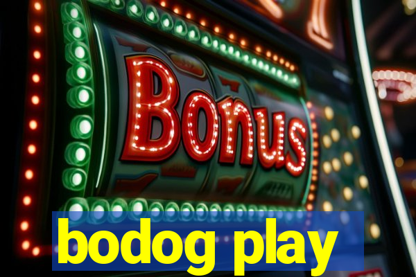 bodog play