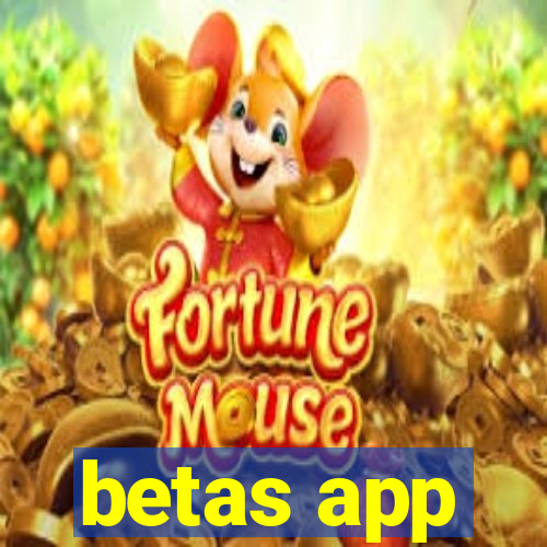 betas app