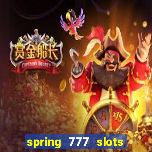 spring 777 slots paga mesmo