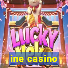 ine casino