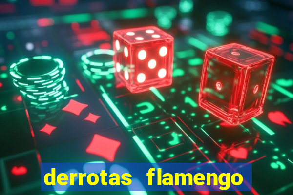 derrotas flamengo 2019 brasileiro