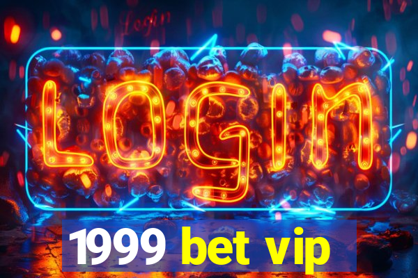 1999 bet vip