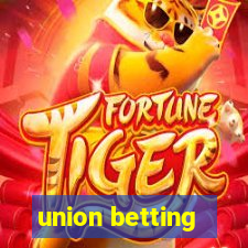 union betting