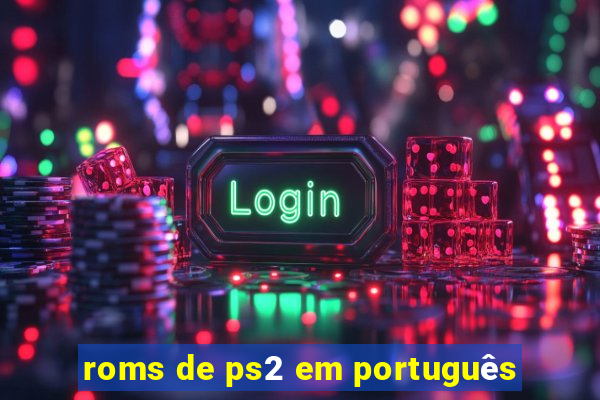 roms de ps2 em português