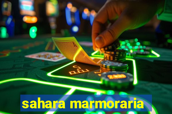 sahara marmoraria