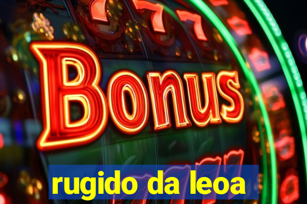 rugido da leoa