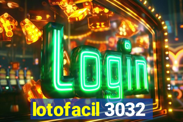 lotofacil 3032