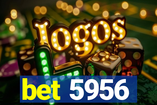 bet 5956