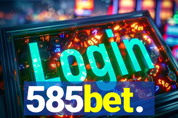 585bet.