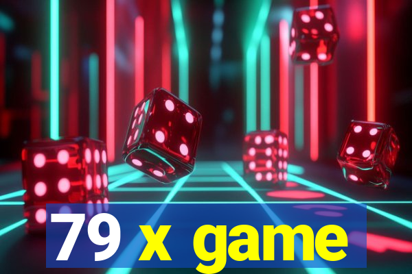 79 x game