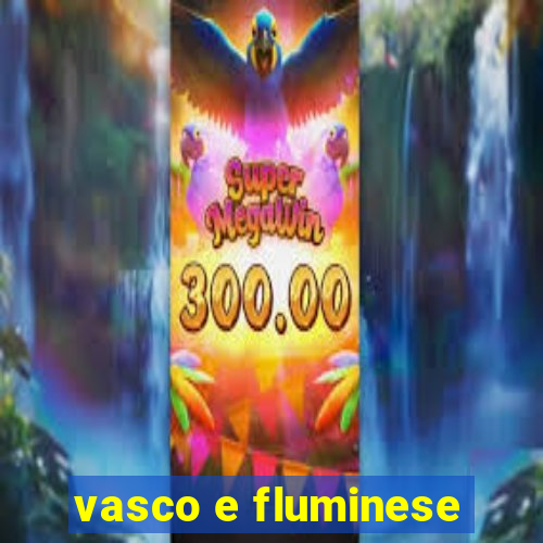 vasco e fluminese