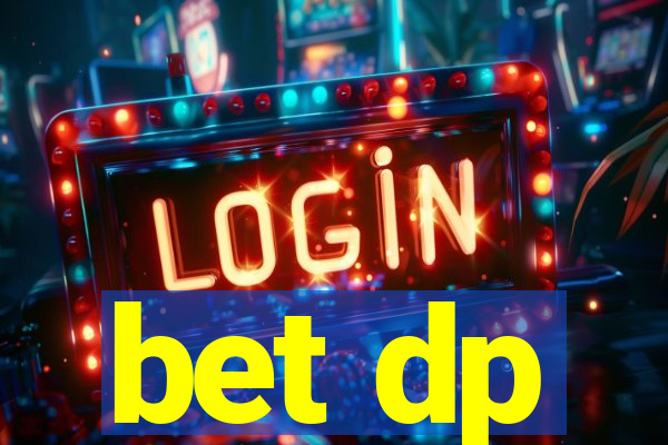 bet dp