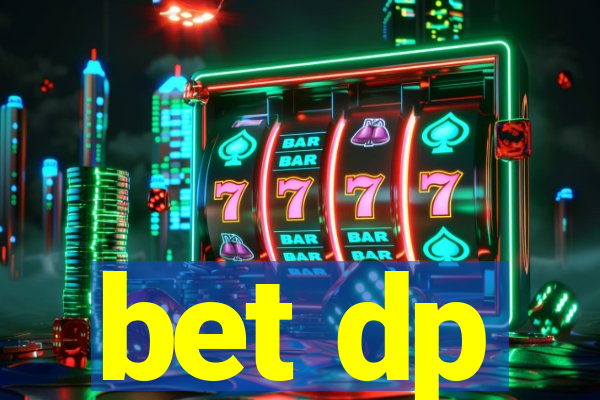 bet dp