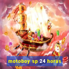 motoboy sp 24 horas