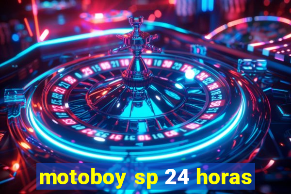 motoboy sp 24 horas