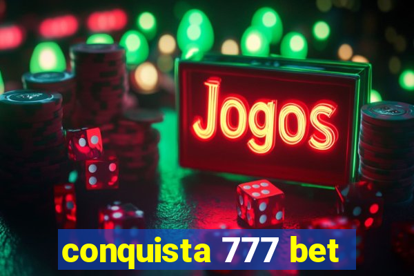 conquista 777 bet