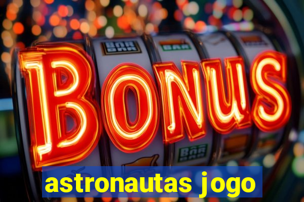 astronautas jogo