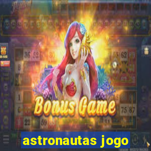 astronautas jogo