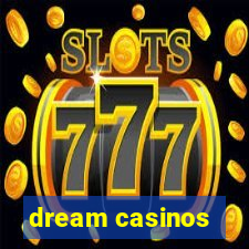 dream casinos