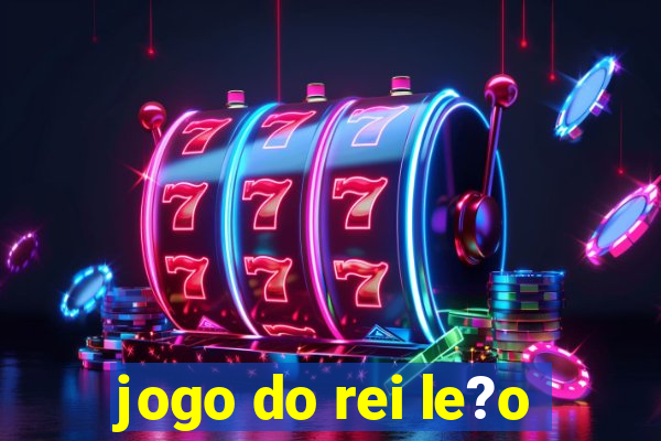 jogo do rei le?o