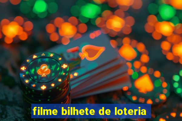 filme bilhete de loteria